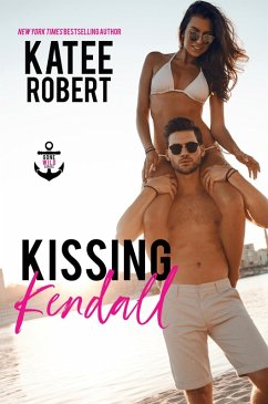Kissing Kendall (Gone Wild, #1) (eBook, ePUB) - Robert, Katee
