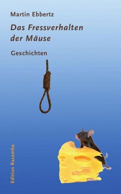 Das Fressverhalten der Mäuse (eBook, ePUB) - Ebbertz, Martin