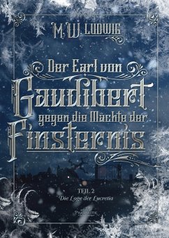 Der Earl von Gaudibert gegen die Mächte der Finsternis (eBook, ePUB) - Ludwig, M. W.