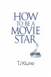 How to Be a Movie Star (eBook, ePUB) - Bild 1