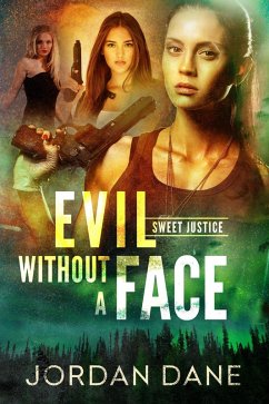 Evil Without a Face (Sweet Justice, #1) (eBook, ePUB) - Dane, Jordan