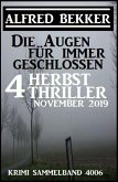 Die Augen für immer geschlossen: Vier Herbst-Thriller November 2019: Krimi Sammelband 4006 (CP Exklusiv Edition) (eBook, ePUB)