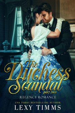 The Duchess Scandal - Part 2 (Regency Romance Series, #2) (eBook, ePUB) - Timms, Lexy