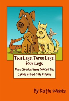 Two Legs, Three Legs, Four Legs (The Rescue Dogs, #2) (eBook, ePUB) - Woods, Katie