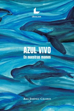 Azul vivo (eBook, ePUB) - Jiménez Cáceres, Ana