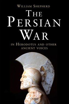 The Persian War in Herodotus and Other Ancient Voices (eBook, PDF) - Shepherd, William