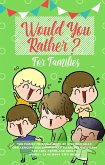 Would You Rather: The Family Friendly Book of Stupidly Silly, Challenging and Absolutely Hilarious Questions for Kids, Teens and Adults (Family Game Book Gift Ideas) (eBook, ePUB)