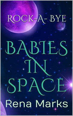 Rock-A-Bye Babies In Space (Purple People Series, #5) (eBook, ePUB) - Marks, Rena