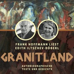 Granitland - Autobiographische Texte und Gedichte (MP3-Download) - Iltschev-Döberl, Edith