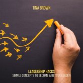 Leadership Hacks: Simple Concepts to Become a Better Leader (MP3-Download)