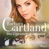 Die Zigeunerprinzessin (Die zeitlose Romansammlung von Barbara Cartland 20) (MP3-Download)