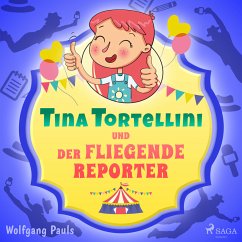 Tina Tortellini und der fliegende Reporter (MP3-Download) - Pauls, Wolfgang