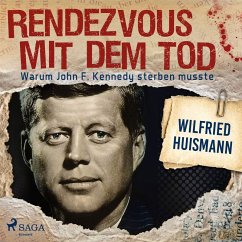 Rendezvous mit dem Tod - Warum John F. Kennedy sterben musste (MP3-Download) - Huismann, Wilfried