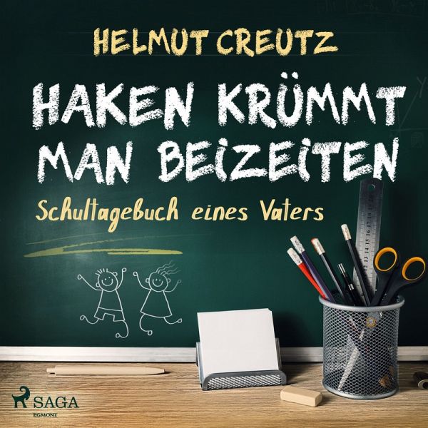 Haken krümmt man beizeiten - Schultagebuch eines Vaters (MP3-Download) Haken krümmt man beizeiten - Schultagebuch eines Vaters (MP3-Download)