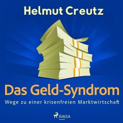 Das Geld-Syndrom - Wege zu einer krisenfreien Marktwirtschaft (MP3-Download) - Creutz, Helmut