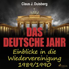 Das deutsche Jahr - Einblicke in die Wiedervereinigung 1989/1990 (MP3-Download) - Duisberg, Claus J.