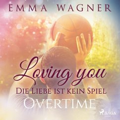 Loving you - Die Liebe ist kein Spiel: Overtime (MP3-Download) - Wagner, Emma
