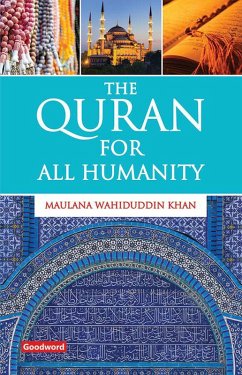 The Quran for All Humanity (eBook, ePUB) - Khan, Maulana Wahiduddin