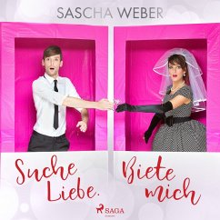 Suche Liebe. Biete mich. (MP3-Download) - Weber, Sascha