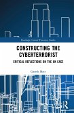 Constructing the Cyberterrorist (eBook, ePUB)