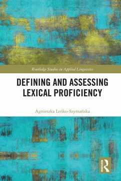 Defining and Assessing Lexical Proficiency (eBook, PDF) - Lenko-Szymanska, Agnieszka
