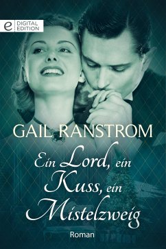 Ein Lord, ein Kuss, ein Mistelzweig (eBook, ePUB) - Ranstrom, Gail