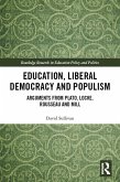 Education, Liberal Democracy and Populism (eBook, PDF) Education, Liberal Democracy and Populism (eBook, PDF)