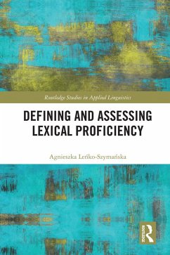 Defining and Assessing Lexical Proficiency (eBook, ePUB) - Lenko-Szymanska, Agnieszka