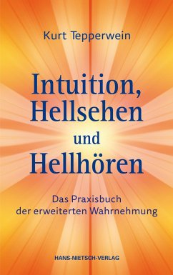 Intuition, Hellsehen und Hellhören - Tepperwein, Kurt