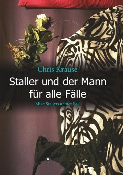 Staller und der Mann für alle Fälle - Krause, Chris