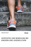 Adipositas und Bewegung bei Kindern und Jugendlichen