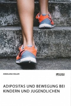 Adipositas und Bewegung bei Kindern und Jugendlichen - Keller, Annalena