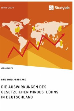 Die Auswirkungen des gesetzlichen Mindestlohns in Deutschland. Eine Zwischenbilanz - Wirth, Jonas