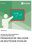 Pädagogische Inklusion an deutschen Schulen. Faktoren und Herausforderungen im Prozess der Umsetzung