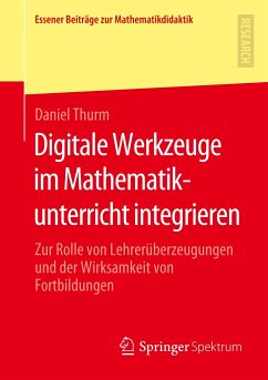 Digitale Werkzeuge im Mathematikunterricht integrieren - Thurm, Daniel