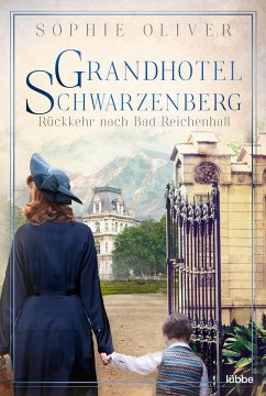 Grandhotel Schwarzenberg - Rückkehr nach Bad Reichenhall / Die Geschichte einer Familiendynastie Bd.2 - Oliver, Sophie