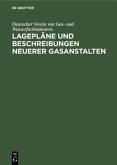 Lagepläne und Beschreibungen neuerer Gasanstalten