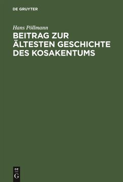 Beitrag zur ältesten Geschichte des Kosakentums - Pöllmann, Hans