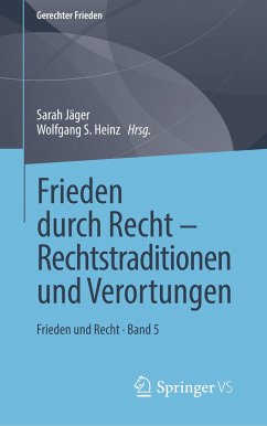 Frieden durch Recht ¿ Rechtstraditionen und Verortungen