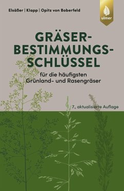 Gräserbestimmungsschlüssel für die häufigsten Grünland- und Rasengräser - Elsäßer, Martin;Klapp, Ernst;Opitz von Boberfeld, Wilhelm