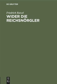 Wider die Reichsnörgler - Ratzel, Friedrich