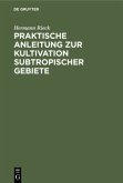 Praktische Anleitung zur Kultivation subtropischer Gebiete Praktische Anleitung zur Kultivation subtropischer Gebiete