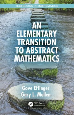 An Elementary Transition to Abstract Mathematics (eBook, ePUB) - Effinger, Gove; Mullen, Gary L.