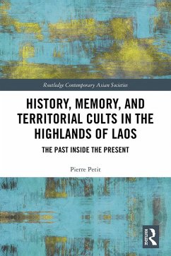 History, Memory, and Territorial Cults in the Highlands of Laos (eBook, ePUB) - Petit, Pierre