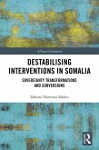Destabilising Interventions in Somalia (eBook, PDF)