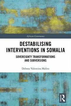 Destabilising Interventions in Somalia (eBook, PDF) - Malito, Debora Valentina