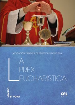 La prex eucharistica (eBook, ePUB) - Asociación Española de Profesores de litúrgia