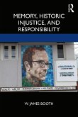 Memory, Historic Injustice, and Responsibility (eBook, ePUB)