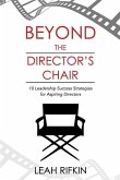 Beyond the Director's Chair: 10 Leadership Success Strategies for Aspiring Directors