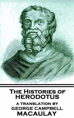 The Histories of Herodotus, A Translation By George Campbell Macaulay - Herodotus